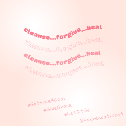 Cleanse, forgive, heal