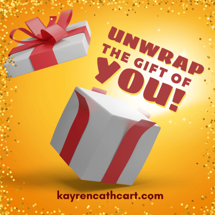 Unwrap the Gift of You!