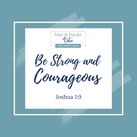 Be strong and courageous