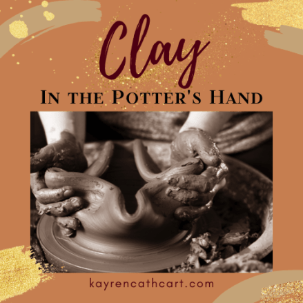 Clay In the Potter's Hand